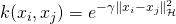 k(x_i,x_j)=e^{-\gamma \left\lVert x_i-x_j \right\rVert_\mathcal{H} ^2}